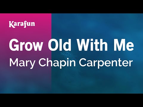 Mary Chapin Carpenter - Grow Old With Me