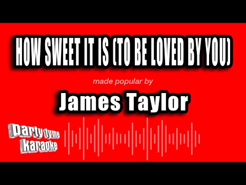 James Taylor - How Sweet It Is (To Be Loved By You)