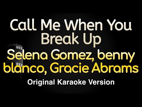 Selena Gomez, benny blanco, Gracie Abrams- Call Me When You Break Up