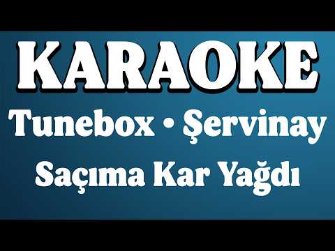 Tunebox - Saçıma Kar Yağdı (feat Şervinay)