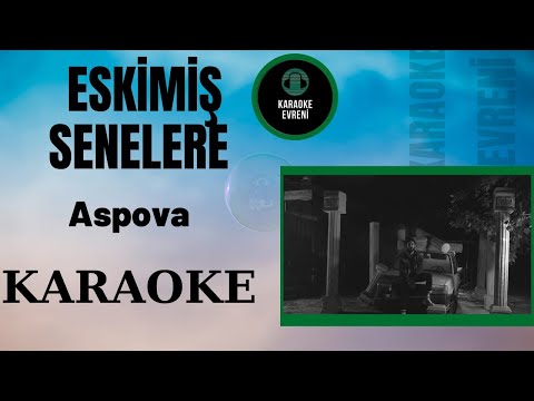 Aspova - Eskimiş Senelere