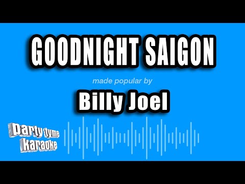 Billy Joel - Goodnight Saigon