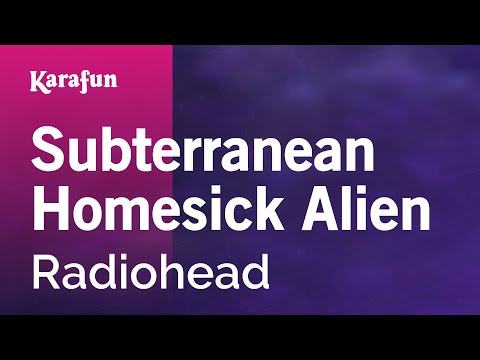 Radiohead - Subterranean Homesick Alien