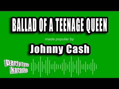 Johnny Cash - Ballad of a Teenage Queen