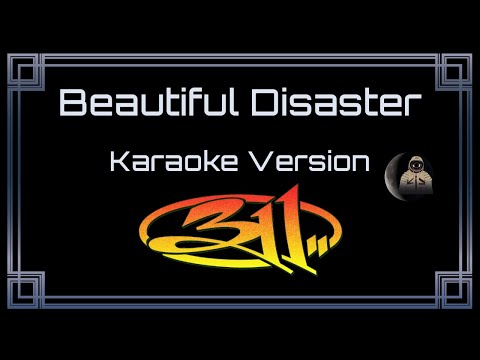 311 - Beautiful Disaster