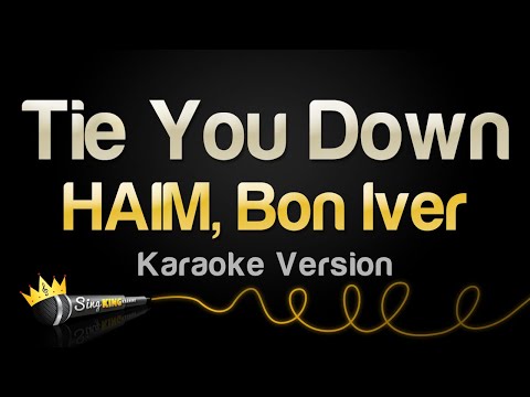 Haim, Bon Iver - Tie you down
