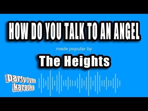The Heights - How Do You Talk To An Angel