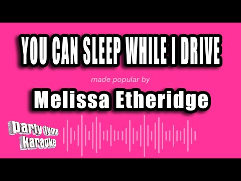Melissa Etheridge - You Can Sleep While I Drive
