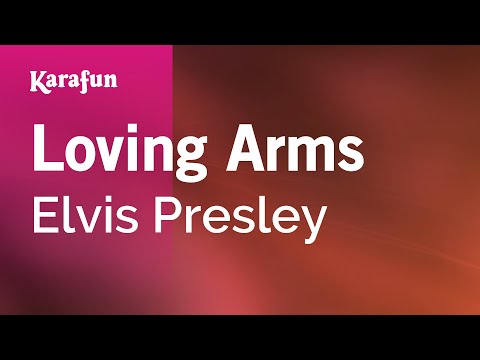 Elvis Presley - Loving Arms