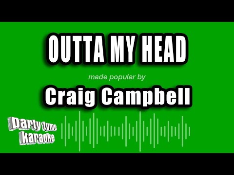 Craig Campbell - Outta My Head