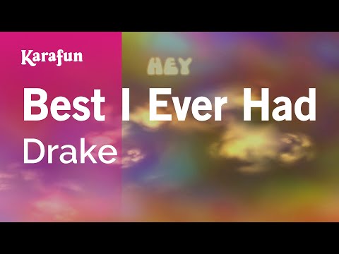 Drake - Best I Ever Had