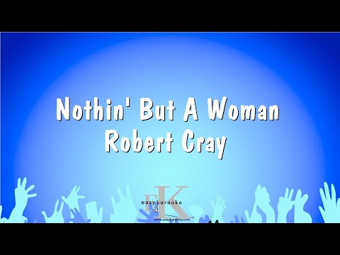 Robert Cray - Nothin' But A Woman