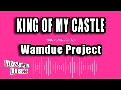 Wamdue Project - King of My Castle
