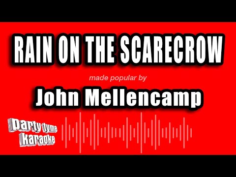 John Mellencamp - Rain On The Scarecrow