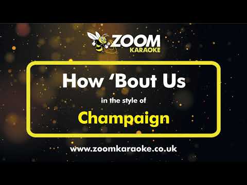 Champaign - How 'Bout Us (For Solo Male)