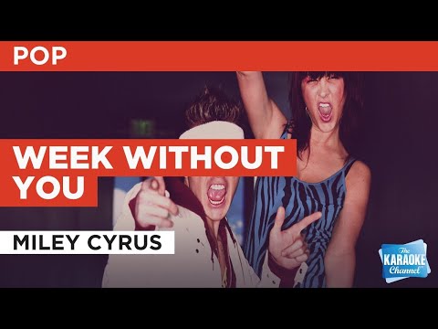 Miley Cyrus - Week Without You