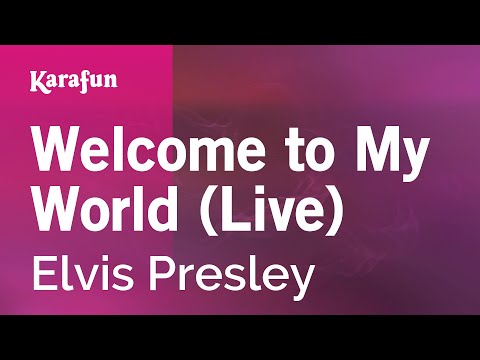 Elvis Presley - Welcome to My World (live)