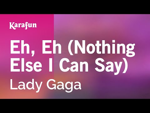 Lady Gaga - Eh, Eh (Nothing Else I Can Say)