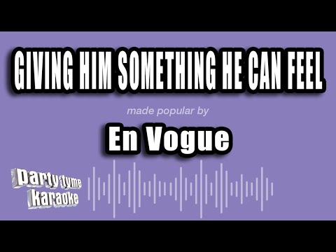En Vogue - Giving Him Something He Can Feel