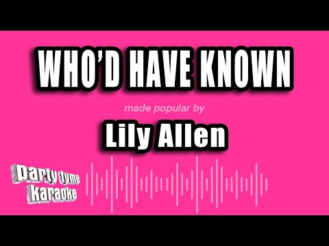 Lily Allen - Who'd Have Known