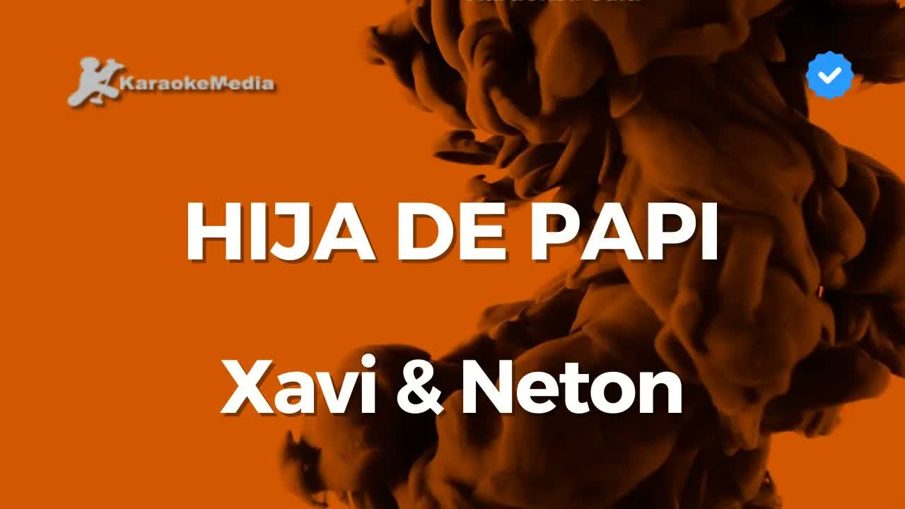 Xavi, Neton - Hija de papi