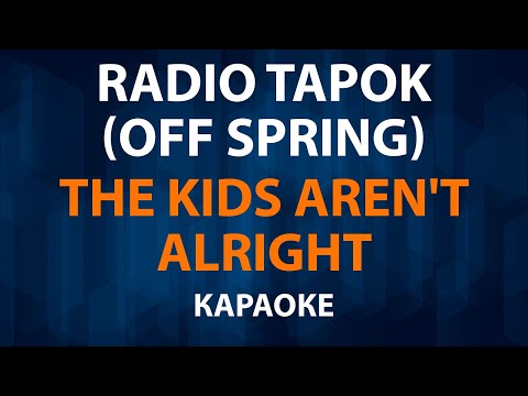 RADIO TAPOK - The Kids Aren't Alright Off Spring