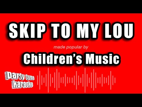Children's Music - Skip To My Lou