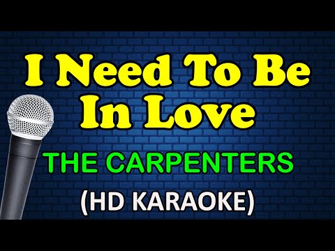 The Carpenters - I NEED TO BE IN LOVE