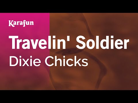 Dixie Chicks - Travelin' Soldier