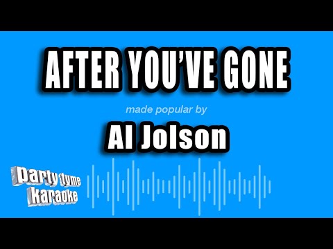 Al Jolson - After You've Gone