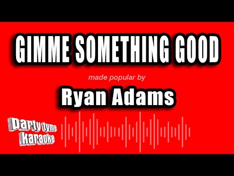 Ryan Adams - Gimme Something Good