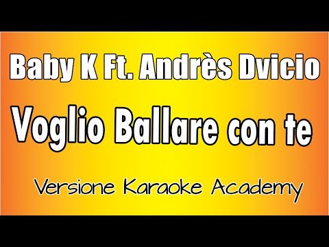 Baby K ft Andrés Dvicio - Voglio Ballare Con Te