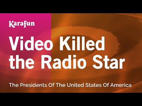 The Presidents Of The United States Of America * Video Killed the Radio Star