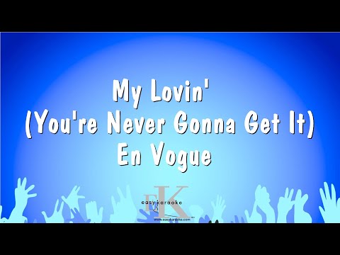 En Vogue - My Lovin' (You're Never Gonna Get It)