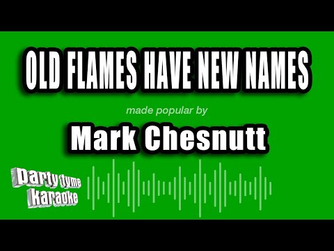 Mark Chesnutt - Old Flames Have New Names