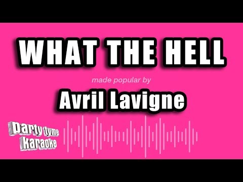 Avril Lavigne - What The Hell