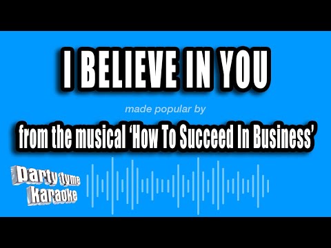 How To Succeed In Business - I Believe In You