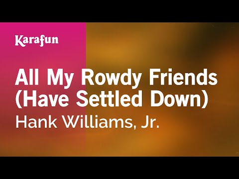 Hank Williams, Jr. - All My Rowdy Friends (Have Settled Down)