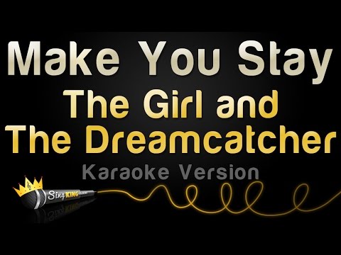 The Girl and The Dreamcatcher - Make You Stay