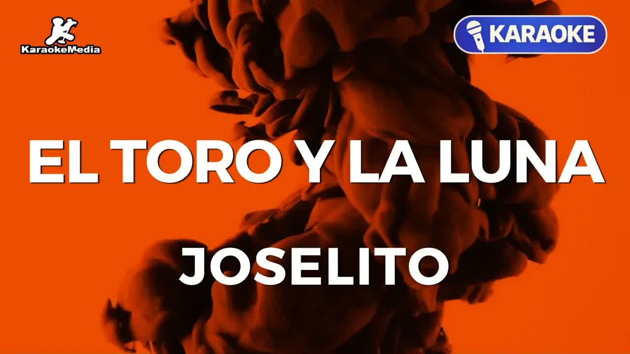 Joselito - El toro y la luna (Karaoke con letra)