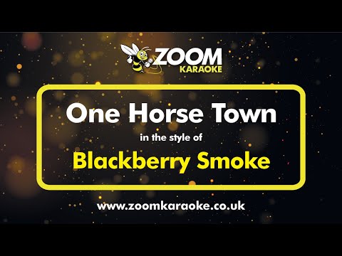 Blackberry Smoke - One Horse Town