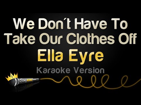 Ella Eyre - We Don't Have To Take Our Clothes Off