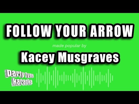 Kacey Musgraves - Follow Your Arrow