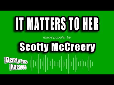 Scotty McCreery - It Matters to Her