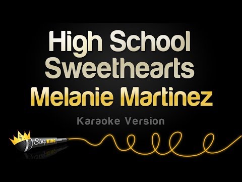 Melanie Martinez - High School Sweethearts
