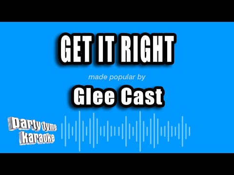 Glee Cast - Get It Right