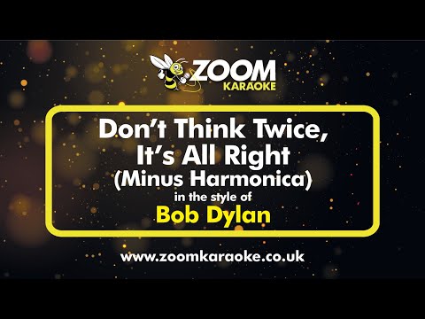 Bob Dylan - Don't Think Twice, It's All Right (Minus Harmonica)