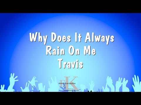Travis - Why Does It Always Rain On Me