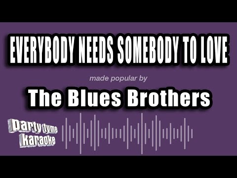The Blues Brothers - Everybody Needs Somebody To Love