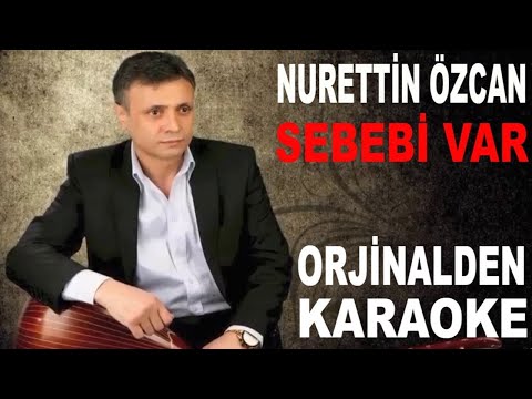 NURETTİN ÖZCAN SEBEBİ VAR